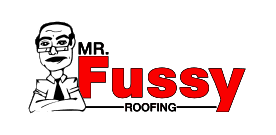 Mr. Fussy Roofing & Contracting