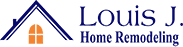 Louis J Home Remodeling Inc